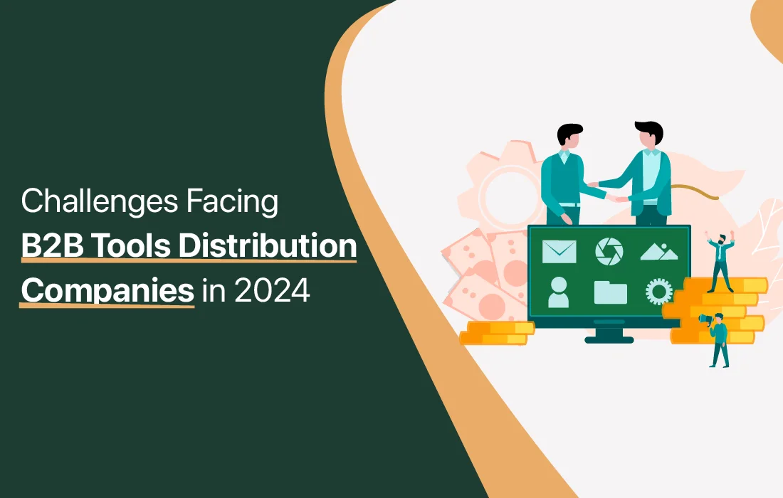 Challenges Facing B2B Tools Distribution Companies in 2024
