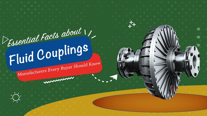 facts-about-fluid-couplings-manufacturers main Image
